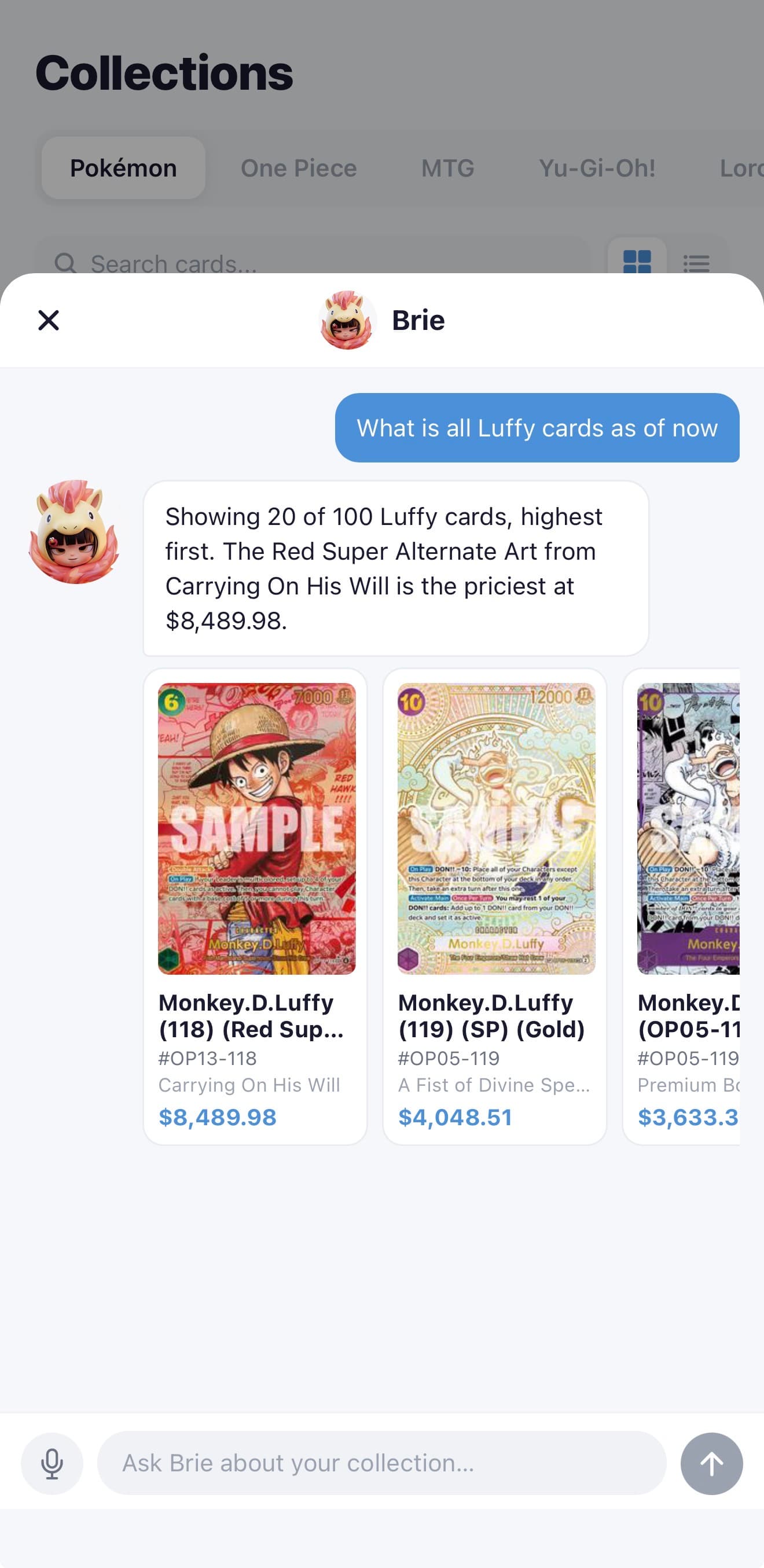 Brie chat — user asks 'What is all Luffy cards as of now', and Brie answers 'Showing 20 of 100 Luffy cards, highest first. The Red Super Alternate Art from Carrying On His Will is the priciest at $8,489.98', followed by a horizontal row of three Monkey D. Luffy card thumbnails with prices